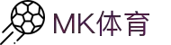 MK体育(mksports)官方网站-精彩体育赛事尽在MKSPORTS